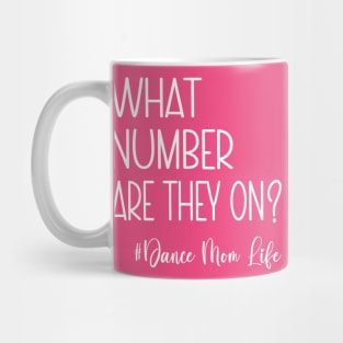 What Number Are They On? Dance Mom Life Cool Dance Mom Squad Mug